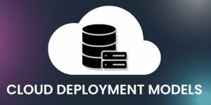 Cloud Deployment Model and Definition